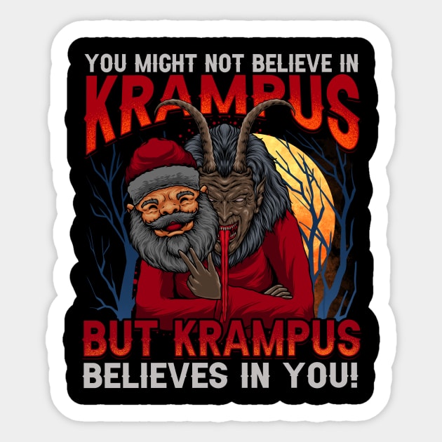 You Might Not Believe In Krampus But Krampus Believes In You Sticker by SpacemanTees